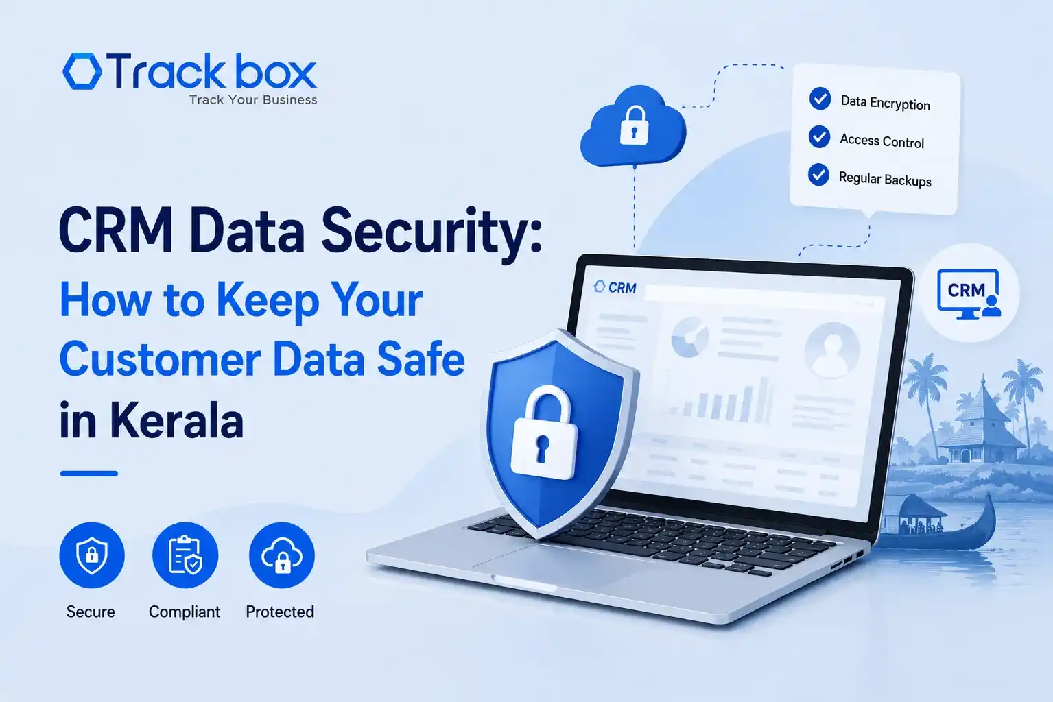 CRM data security for businesses in Kerala India, featuring a secure CRM laptop, shield and lock, encryption, access control, and backup icons.